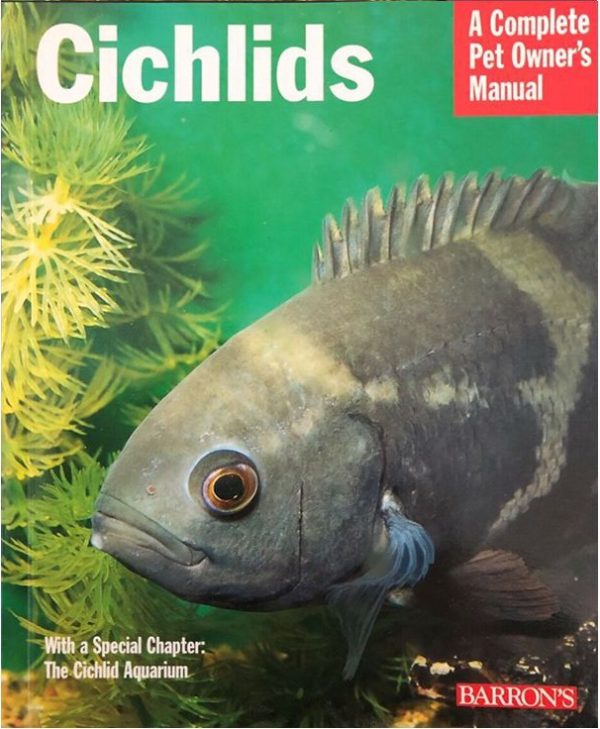 A Complete Pet Owner's Manual: Cichlids